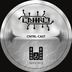 CNTRL-Cast Season 2