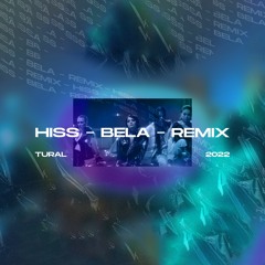 Hiss - Bela (Tural Remix)