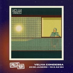 Palco RUA - 23Jan24 - Velha Condessa - Velha Condessa (Álbum)