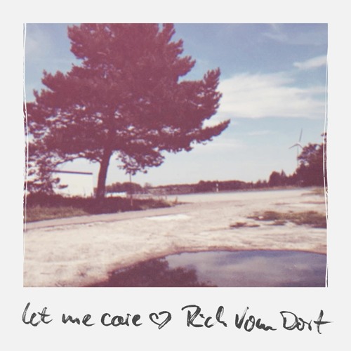 Rich Vom Dorf – Let Me Care (TAECH248)