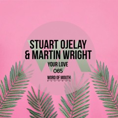 Stuart Ojelay & Martin Wright - Your Love (Word Of Mouth Records)