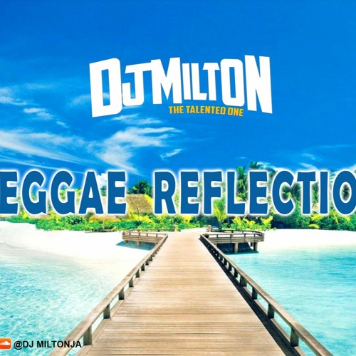 Reggae Reflection Mix / Throwback Lovers Rock [DJ MILTON] Beres Hammond, Wayne Wonder, Sanchez