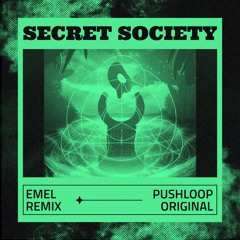 Pushloop - Secret Society (EMEL Remix)
