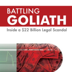 Access KINDLE 🗃️ Battling Goliath: Inside a $22 Billion Legal Scandal by  Kip Petrof