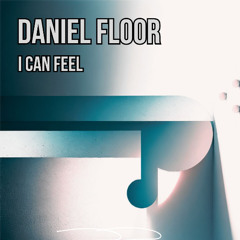 Daniel Floor - I Can Feel