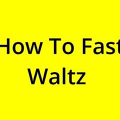 How to fast waltz