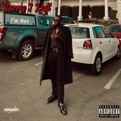 2. Sorry I Left [I’m Not](Prod. Perell)