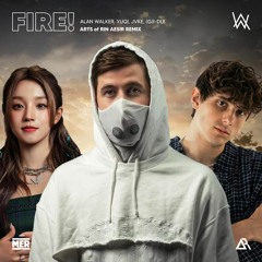 Alan Walker, YUQI, JVKE, (G)I-DLE - Fire! (ARTS of RIN AESIR Remix)