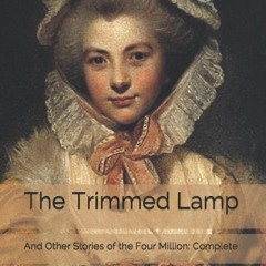 Download PDF The Trimmed Lamp And Other Stories of the Four Million Complete