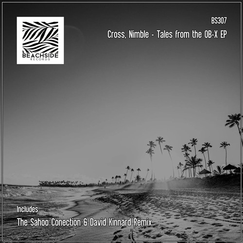 Cross, Nimble - Tales From The OB - X (David Kinnard Remix) [Beachside Records]