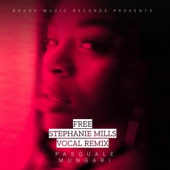 Pasquale Mungari - Free - (Stephanie Mills Vocal Remix )