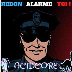 Donow - Alarme Toi ! - Acidcore