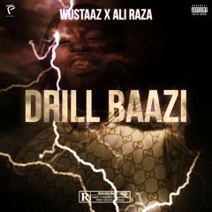 WUSTAAZ - Drill Baazi ft. Ali Raza (Official Audio)