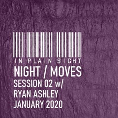 Night/Moves 02 Ryan Ashley Guest Mix
