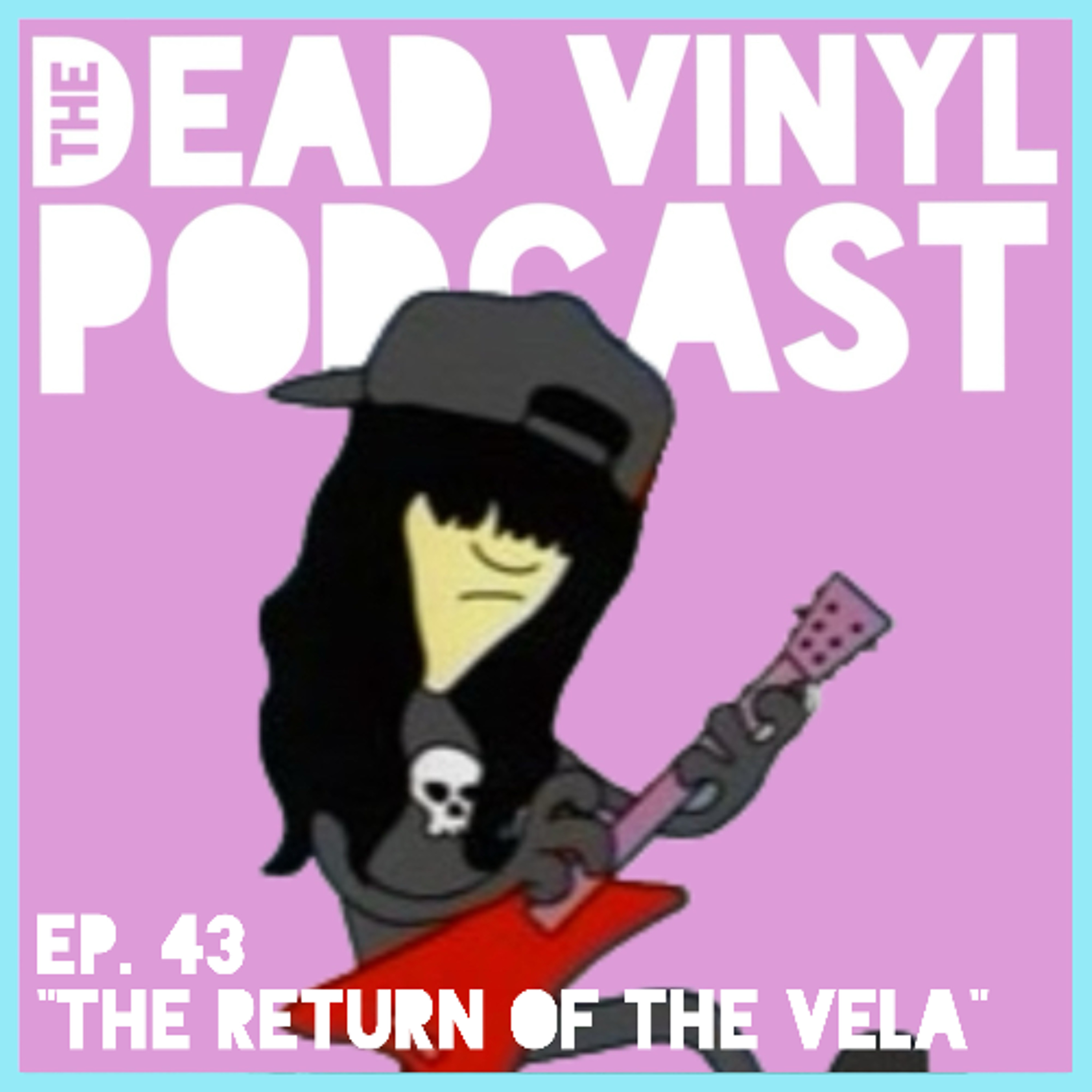Ep. 43: The Return of The Vela episode artwork