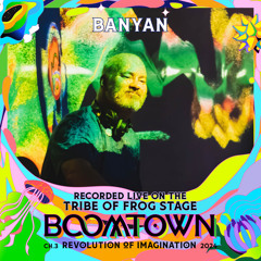 Banyan - Recorded on the TRiBE of FRoG stage at Boomtown 2024 (10th August 16:00-17:00)