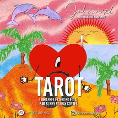 Tarot (Johansel Extended Edit) - Bad Bunny Ft Jhay Cortez - 114 bpm