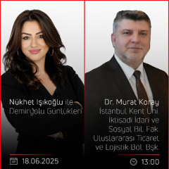 Dr. Murat Koray - Nükhet Işıkoğlu ile Demiryolu Günlükleri