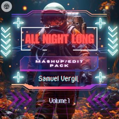 !! All Night Long !! Samuel Vergil Mashup - Edit Pack ( Vol 1 )