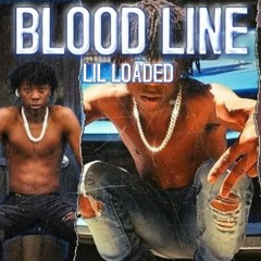 Lil Loaded - Blood Line (Rare Song)