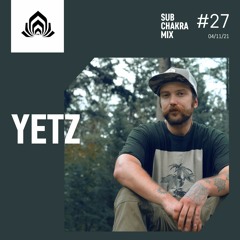 YETZ - Sub Chakra Mix - 027