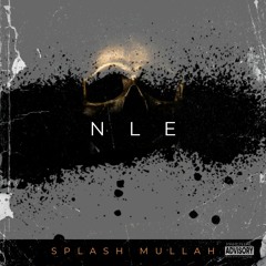 SPLASH MULLAH - NLE