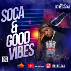 Dj Reload - Soca & Good Vibes 2025 Mix