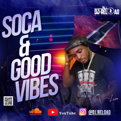 Dj Reload - Soca & Good Vibes 2025 Mix
