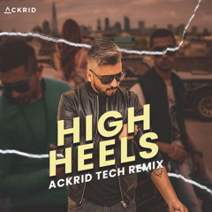 Jaz Dhami feat. Yo Yo Honey Singh - High Heels (Ackrid's Indo-Tech Remix)