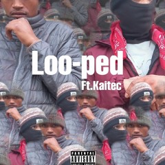 Loo_ped [ K!ngTr33s Ft Kaitec ]