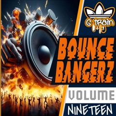BOUNCE BANGERZ #19