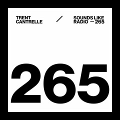 TRENT CANTRELLE - SOUNDS LIKE RADIO SLR265