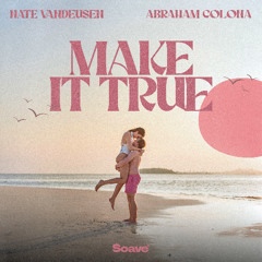 Nate VanDeusen & Abraham Colona - Make It True