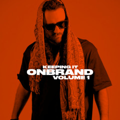 Keeping It onBRAND Vol. 1 (GeorgeFM Premiere)
