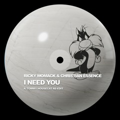 Ricky Womack & Christian Essence - I Need You (Tommy Housecat Club Re-Edit)