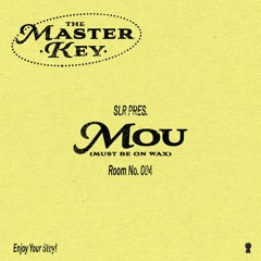 The Master Key 004 - Mou (Must Be On Wax)