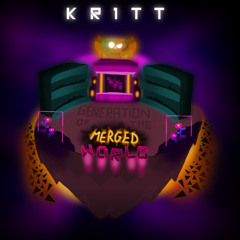 Kr1TT - Generation of the Merged World (RISE UP TO THE TOP X AMPLIFY THIS MELODIE X PUSH ME AWAY X ENDLESS NIGHT MASHUP REMIX)
