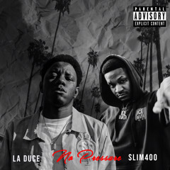 LA Duce Ft Slim 400 - No Pressure (Prod. By Don Saulo)