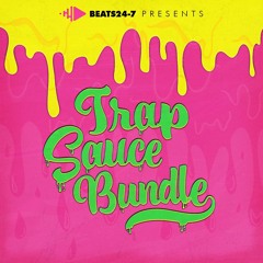 Beats24 - 7 - Trap Sauce Bundle