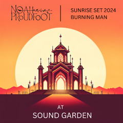 Burning Man 2024 - Sunrise Mix @ Sound Garden