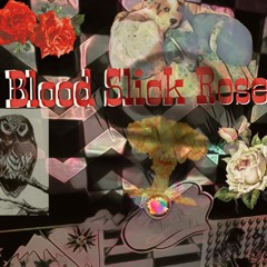 Blood Slick Rose