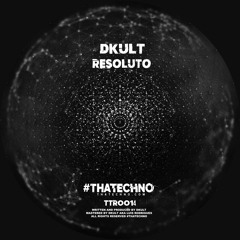 DKult - Compromisso (Original Mix) - TTR0014 #thatechno