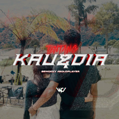 WC - TENTANG KAU DAN DIA ( BEWOKKY )#SOLOPLAYER