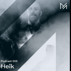 Heîk || Podcast series 005