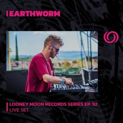 EARTHWORM | Looney Moon Records Series EP. 92 | 13/09/2023