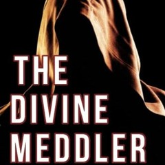 [Get] EPUB 📑 The Divine Meddler by  Sue LeDoux [PDF EBOOK EPUB KINDLE]