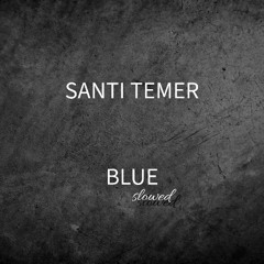 Blue (Slowed)