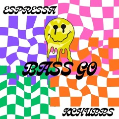 BASS GO - Espressa, Kchubbs