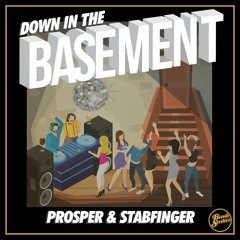 Prosper & Stabfinger - Down In The Basement feat. Awoke