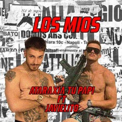 Los Mios - Ataraxia Tu Papi Ft Javielito